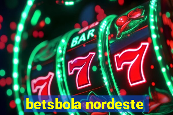 betsbola nordeste